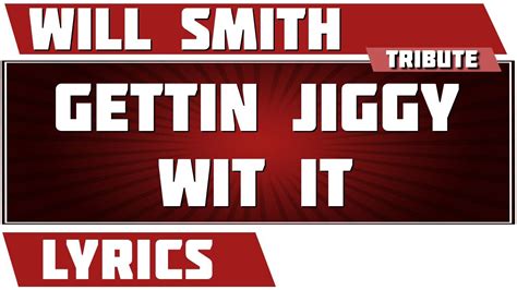 Lyrics for Gettin' Jiggy Wit It by Will Smith 